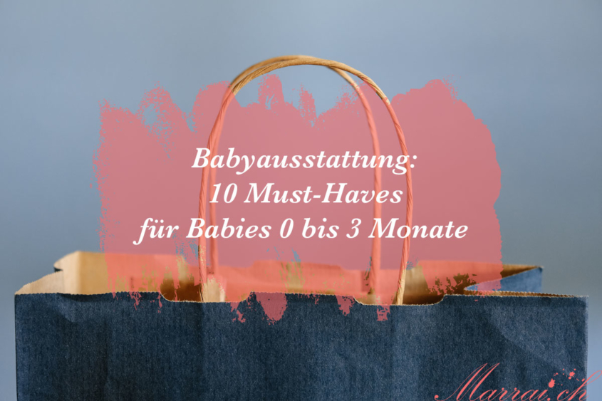 Babyausstattung 10 Must-Haves für Babies 0 bis 3 Monate
